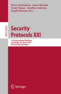 Security Protocols : 21st International Workshop, Cambridge, UK, March 19-20, 2013, Revised Selected Papers (Security and Cryptology) （2013）