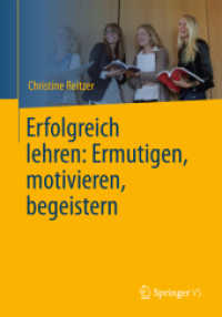 Erfolgreich lehren: Ermutigen, motivieren, begeistern （2014. x, 269 S. X, 269 S. 51 Abb. in Farbe. 235 mm）