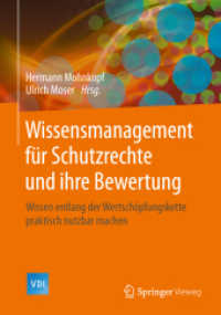 Wissensmanagement für Schutzrechte und ihre Bewertung : Wissen entlang der Wertschöpfungskette praktisch nutzbar machen (Vdi-buch)