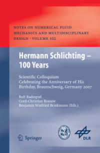 Hermann Schlichting - 100 Years : Scientific Colloquium Celebrating the Anniversary of His Birthday, Braunschweig, Germany 2007 (Notes on Numerical Fluid Mechanics and Multidisciplinary Design) （2009）