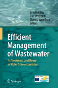 Efficient Management of Wastewater : Its Treatment and Reuse in Water-Scarce Countries （2014. xix, 303 S. XIX, 303 p. 235 mm）