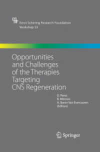 Opportunities and Challenges of the Therapies Targeting CNS Regeneration (Ernst Schering Foundation Symposium Proceedings) （2005）