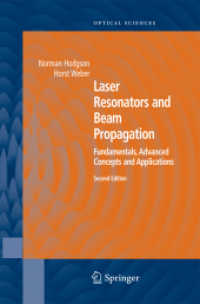 Laser Resonators and Beam Propagation : Fundamentals, Advanced Concepts, Applications (Springer Series in Optical Sciences) （2ND）