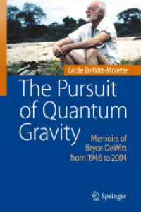 The Pursuit of Quantum Gravity : Memoirs of Bryce DeWitt from 1946 to 2004 （2011）