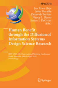 Human Benefit through the Diffusion of Information Systems Design Science Research : IFIP WG 8.2/8.6 International Working Conference, Perth, Australia, March 30 - April 1, 2010, Proceedings (Ifip Advances in Information and Communication Technology) （2010）