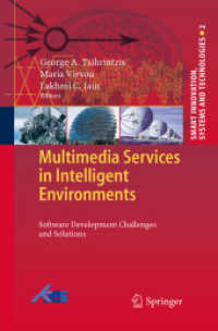 Multimedia Services in Intelligent Environments : Software Development Challenges and Solutions (Smart Innovation, Systems and Technologies 2) （2014. xiv, 186 S. XIV, 186 p. 235 mm）