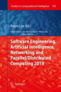 Software Engineering, Artificial Intelligence, Networking and Parallel/Distributed Computing 2010 (Studies in Computational Intelligence 295) （2010. 2014. x, 166 S. X, 166 p. 235 mm）