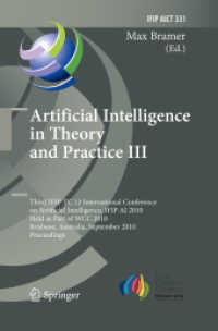 Artificial Intelligence in Theory and Practice III : Third IFIP TC 12 International Conference on Artificial Intelligence, IFIP AI 2010, Held as Part of WCC 2010, Brisbane, Australia, September 20-23, 2010, Proceedings (Ifip Advances in Information a （2010）