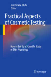 Practical Aspects of Cosmetic Testing : How to Set up a Scientific Study in Skin Physiology （2011）