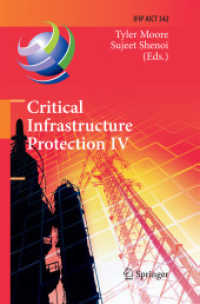 Critical Infrastructure Protection IV : Fourth Annual IFIP WG 11.10 International Conference on Critical Infrastructure Protection, ICCIP 2010, Washington, DC, USA, March 15-17, 2010, Revised Selected Papers (Ifip Advances in Information and Communic （2010）