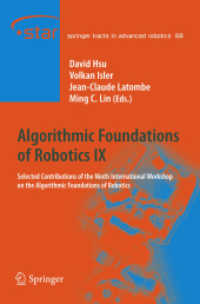 Algorithmic Foundations of Robotics IX : Selected Contributions of the Ninth International Workshop on the Algorithmic Foundations of Robotics (Springer Tracts in Advanced Robotics) （2011）
