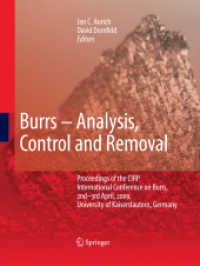 Burrs - Analysis, Control and Removal : Proceedings of the CIRP International Conference on Burrs, 2nd-3rd April, 2009, University of Kaiserslautern, Germany （2010）