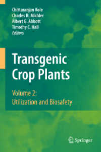 Transgenic Crop Plants : Volume 2: Utilization and Biosafety （2010）