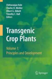 Transgenic Crop Plants, 2 Pts. : Volume 1: Principles and Development （2010. 2014. xlix, 807 S. XLIX, 807 p. In 2 volumes, not available sepa）
