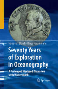 Seventy Years of Exploration in Oceanography : A Prolonged Weekend Discussion with Walter Munk （2014. xxvi, 137 S. XXVI, 137 p. 235 mm）