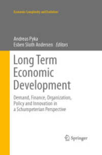 Long Term Economic Development : Demand, Finance, Organization, Policy and Innovation in a Schumpeterian Perspective (Economic Complexity and Evolution) （2013）
