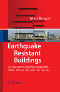 Earthquake Resistant Buildings : Dynamic Analyses, Numerical Computations, Codified Methods, Case Studies and Examples （2011）