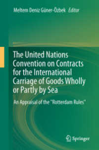 The United Nations Convention on Contracts for the International Carriage of Goods Wholly or Partly by Sea : An Appraisal of the 'Rotterdam Rules' （2011）