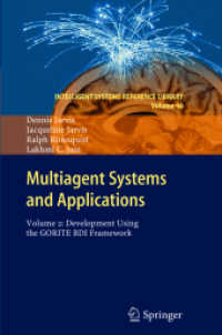 Multiagent Systems and Applications : Volume 2: Development Using the GORITE BDI Framework (Intelligent Systems Reference Library) （2013）