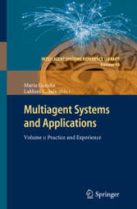 Multiagent Systems and Applications : Volume 1:Practice and Experience (Intelligent Systems Reference Library) （2013）