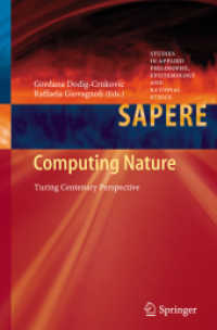 Computing Nature : Turing Centenary Perspective (Studies in Applied Philosophy, Epistemology and Rational Ethics) （2013）