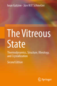 The Vitreous State : Thermodynamics, Structure, Rheology, and Crystallization （2ND）