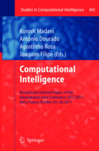 Computational Intelligence : Revised and Selected Papers of the International Joint Conference, IJCCI 2011, Paris, France, October 24-26, 2011 (Studies in Computational Intelligence) （2013）