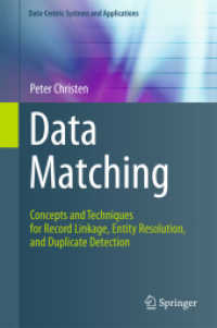 Data Matching : Concepts and Techniques for Record Linkage, Entity Resolution, and Duplicate Detection (Data-centric Systems and Applications) （2012）