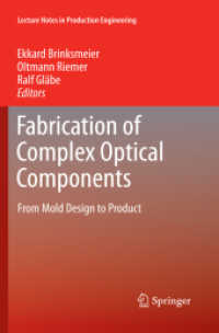 Fabrication of Complex Optical Components : From Mold Design to Product (Lecture Notes in Production Engineering) （2013）
