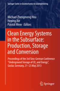 Clean Energy Systems in the Subsurface: Production, Storage and Conversion : Proceedings of the 3rd Sino-German Conference 'Underground Storage of CO2 and Energy', Goslar, Germany, 21-23 May 2013 (Springer Series in Geomechanics and Geoengineering) （2013）