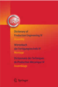 Dictionary of Production Engineering/Wörterbuch der Fertigungstechnik/Dictionnaire des Techniques de Production Mechanique Vol IV : Assembly/Montage/Assemblage （2011）