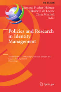 Policies and Research in Identity Management : Third IFIP WG 11.6 Working Conference, IDMAN 2013, London, UK, April 8-9, 2013, Proceedings (Ifip Advances in Information and Communication Technology) （2013）