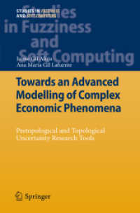 Towards an Advanced Modelling of Complex Economic Phenomena : Pretopological and Topological Uncertainty Research Tools (Studies in Fuzziness and Soft Computing) （2012）