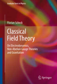 Classical Field Theory : On Electrodynamics, Non-Abelian Gauge Theories and Gravitation (Graduate Texts in Physics) （2012）