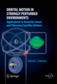 Orbital Motion in Strongly Perturbed Environments : Applications to Asteroid, Comet and Planetary Satellite Orbiters (Astronautical Engineering)