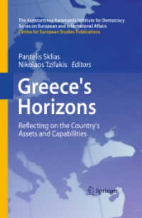 Greece's Horizons : Reflecting on the Country's Assets and Capabilities (The Konstantinos Karamanlis Institute for Democracy Series on European and International Affairs) （2013）