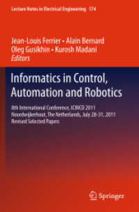Informatics in Control, Automation and Robotics : 8th International Conference, ICINCO 2011 Noordwijkerhout, the Netherlands, July 28-31, 2011 Revised Selected Papers (Lecture Notes in Electrical Engineering) （2013）