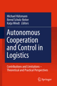 Autonomous Cooperation and Control in Logistics : Contributions and Limitations - Theoretical and Practical Perspectives （2011）