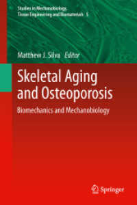 Skeletal Aging and Osteoporosis : Biomechanics and Mechanobiology (Studies in Mechanobiology, Tissue Engineering and Biomaterials) （2013）