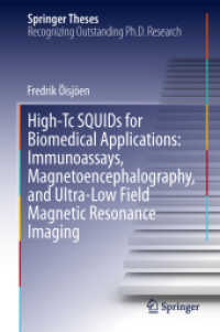 High-Tc SQUIDs for Biomedical Applications: Immunoassays, Magnetoencephalography, and Ultra-Low Field Magnetic Resonance Imaging (Springer Theses) （2013）