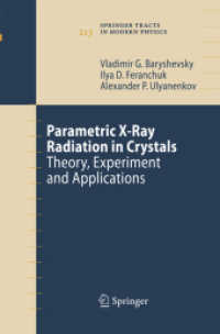Parametric X-Ray Radiation in Crystals : Theory, Experiment and Applications (Springer Tracts in Modern Physics) （2005）