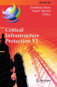 Critical Infrastructure Protection VI : 6th IFIP WG 11.10 International Conference, ICCIP 2012, Washington, DC, USA, March 19-21, 2012, Revised Selected Papers (Ifip Advances in Information and Communication Technology) （2012）