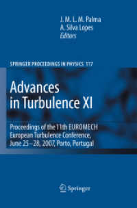 Advances in Turbulence XI : Proceedings of the 11th EUROMECH European Turbulence Conference, June 25-28, 2007, Porto, Portugal (Springer Proceedings in Physics) （2007）