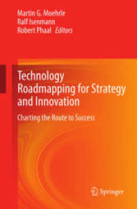 Technology Roadmapping for Strategy and Innovation : Charting the Route to Success （2013）