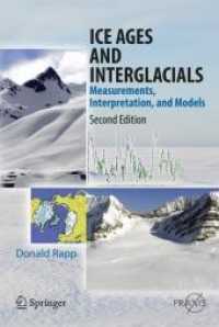 Ice Ages and Interglacials : Measurements, Interpretation, and Models (Environmental Sciences) （2ND）