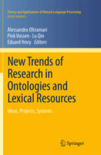 New Trends of Research in Ontologies and Lexical Resources : Ideas, Projects, Systems (Theory and Applications of Natural Language Processing) （2013）