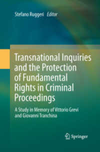 Transnational Inquiries and the Protection of Fundamental Rights in Criminal Proceedings : A Study in Memory of Vittorio Grevi and Giovanni Tranchina （2013）