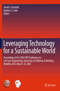 Leveraging Technology for a Sustainable World : Proceedings of the 19th CIRP Conference on Life Cycle Engineering, University of California at Berkeley, Berkeley, USA, May 23 - 25, 2012 （2012. 2014. xv, 625 S. XV, 625 p. 279 mm）
