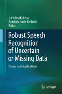 Robust Speech Recognition of Uncertain or Missing Data : Theory and Applications （2011）