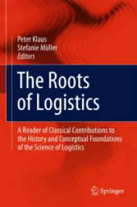 The Roots of Logistics : A Reader of Classical Contributions to the History and Conceptual Foundations of the Science of Logistics （2012）